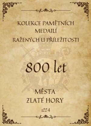 Kolekce pamětních medailí - 800 let města Zlaté Hory